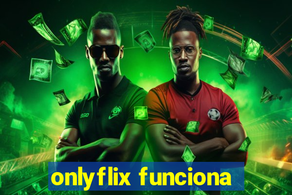 onlyflix funciona